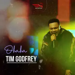 Tim Godfrey - Okaka